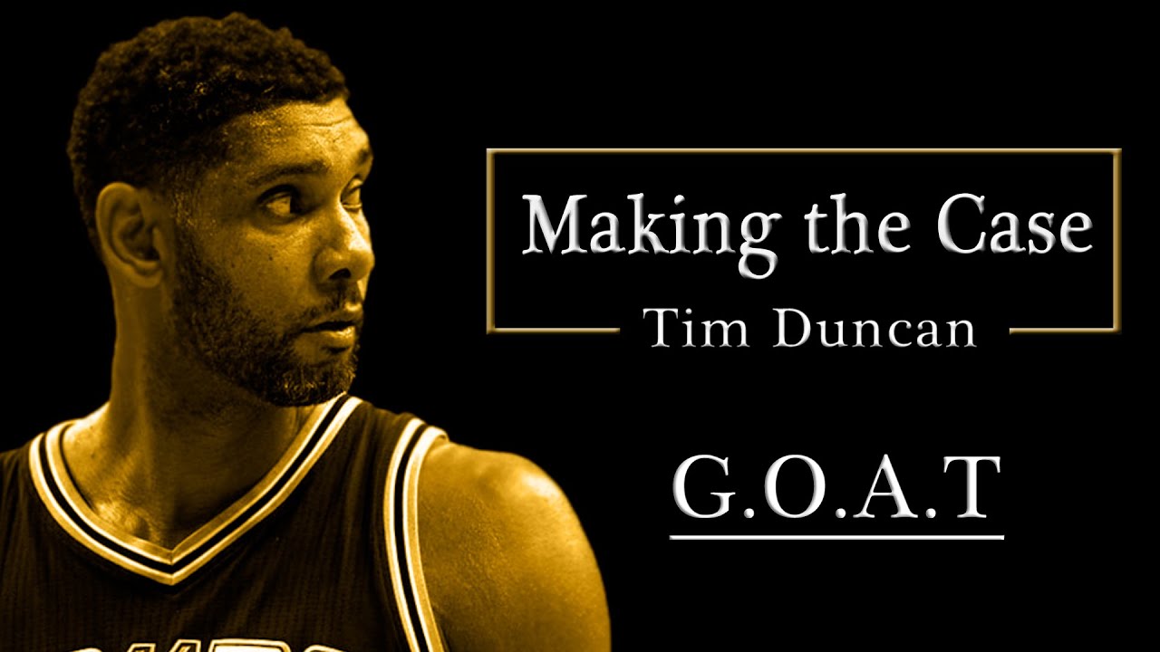 Making the Case - Tim Duncan [Revised & Reuploaded]