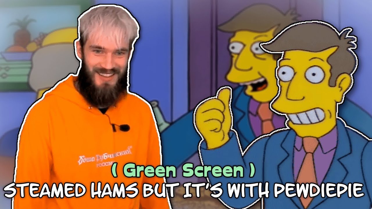 (Green Screen) Steamed Hams but It's with Pewdiepie