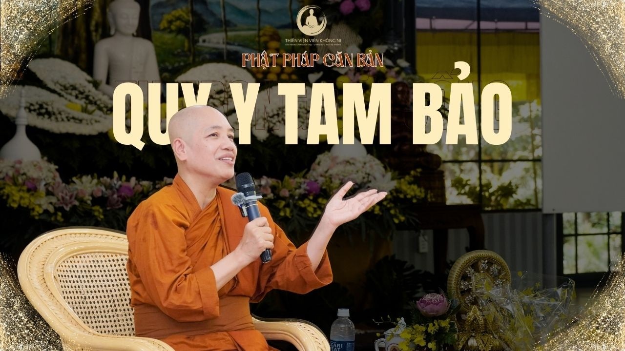 PHẬT PHÁP CĂN BẢN | BUỔI 2 | QUY Y TAM BẢO | NI SƯ LIỄU PHÁP THUYẾT GIẢNG | 31 08 2025