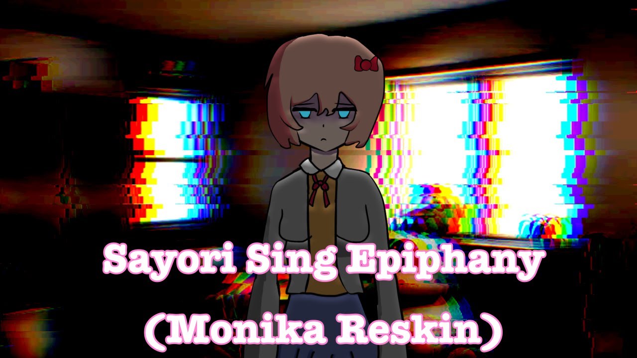 Epiphany But Sayori Sing ( Monika Reskin)