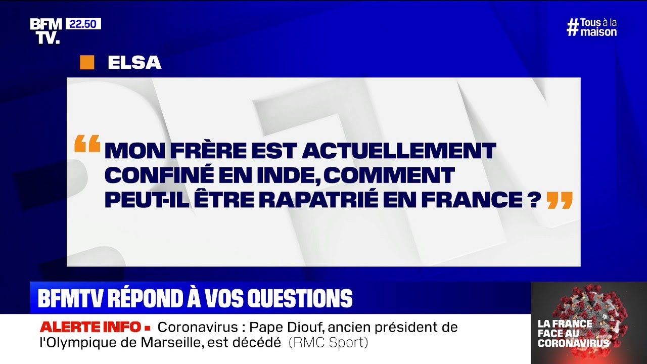 Mon fr&egrave;re est confin&eacute; en Inde. Comment peut-il &ecirc;tre rapatri&eacute; en France ? BFMTV vous r&eacute;pond