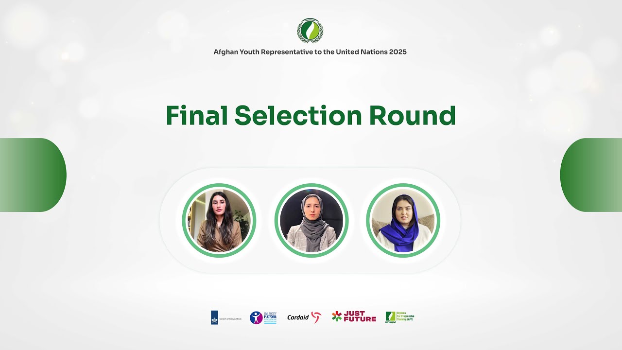 Afghan Youth Representative to the United Nation 2025 - Final Selection