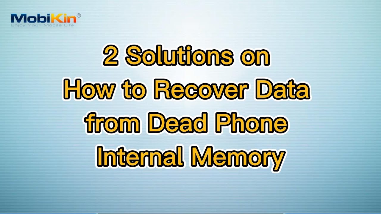 2 Solutions on How to Recover Data from Dead Phone Internal Memory
