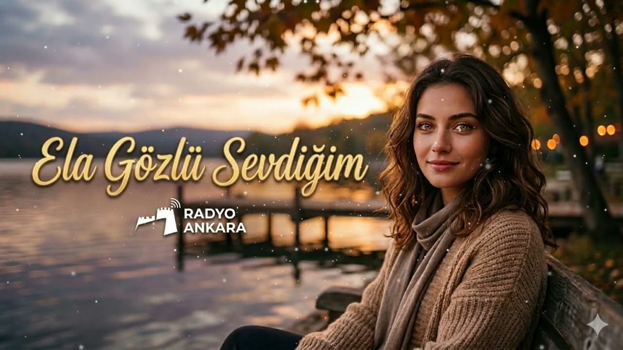 Ela Gözlü Sevdiğim - RADYO ANKARA