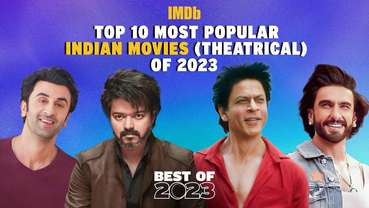 Top 10 Most Popular Indian Movies (Theatrical) of 2023