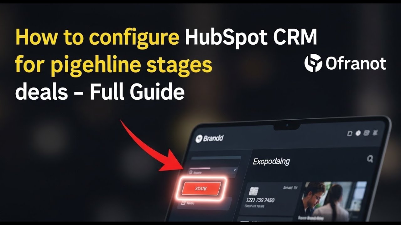 How to configure HubSpot CRM for pipeline stages and deals - Full Guide