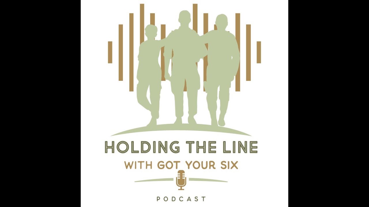Holding the Line with Got Your Six Episode 2 - Man Up