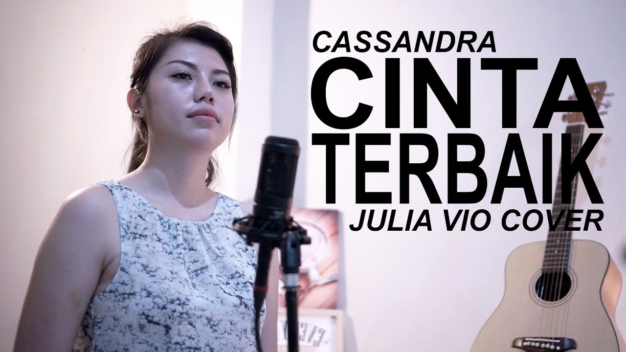 CASSANDRA - CINTA TERBAIK ( JULIA VIO COVER )