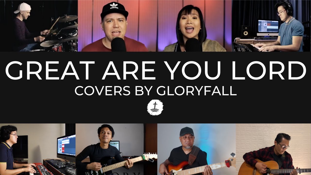 Great Are You Lord - Covers by gloryfall - Worship Songs with Lyrics