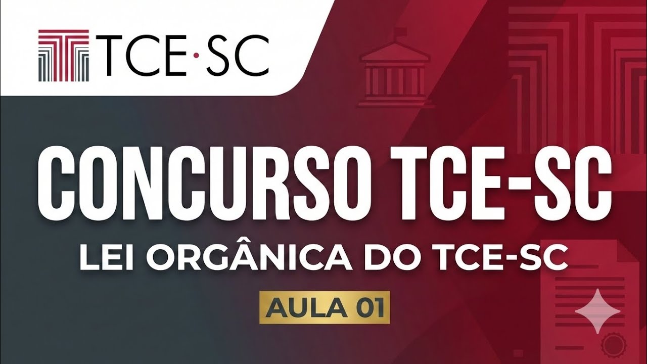 LEI ORGÂNICA DO TCE-SC (LC n° 202/2000) - AULA 01