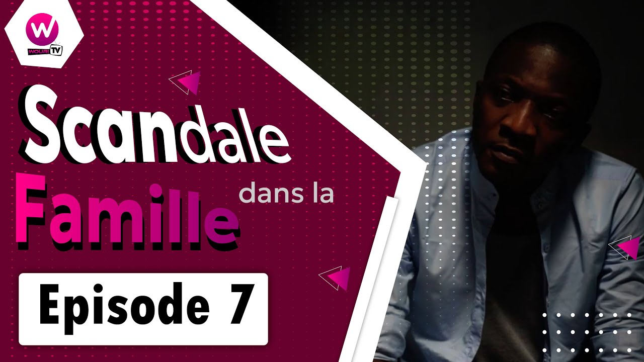 Scandale dans la famille   Episode 7