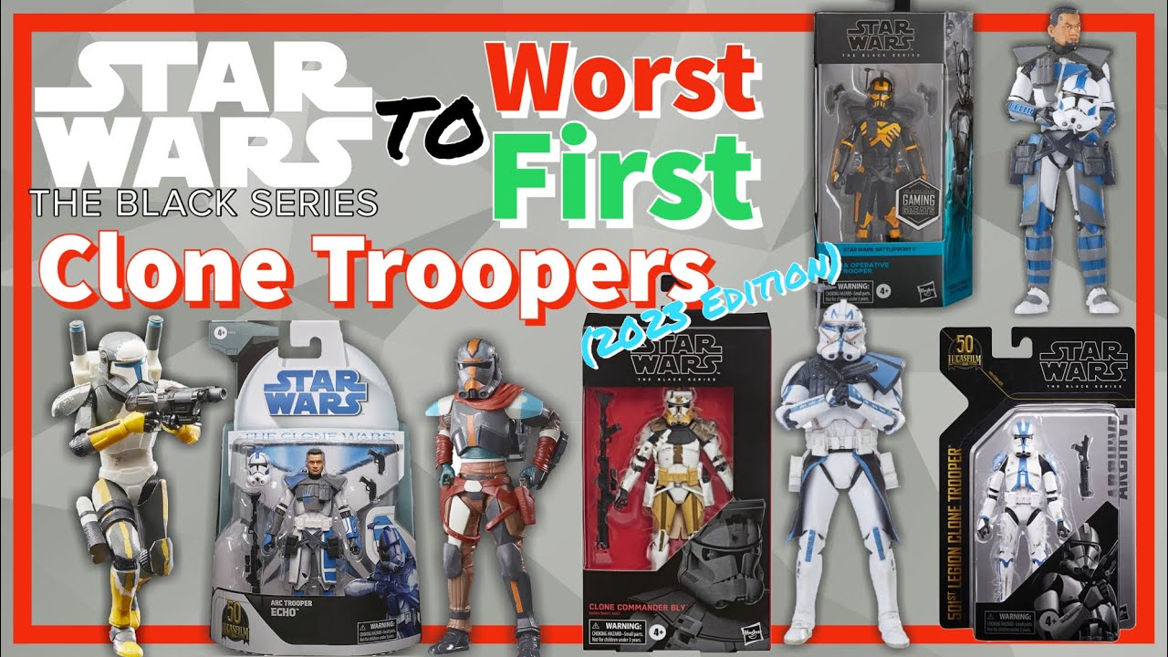 Worst To First Black Series Clone Troopers (2023 Edition)