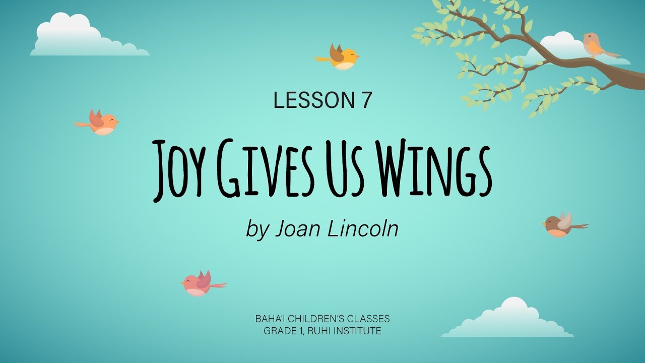 Joy Gives Us Wings - Lesson 7 Ruhi Baha'i Children's Classes, Grade 1