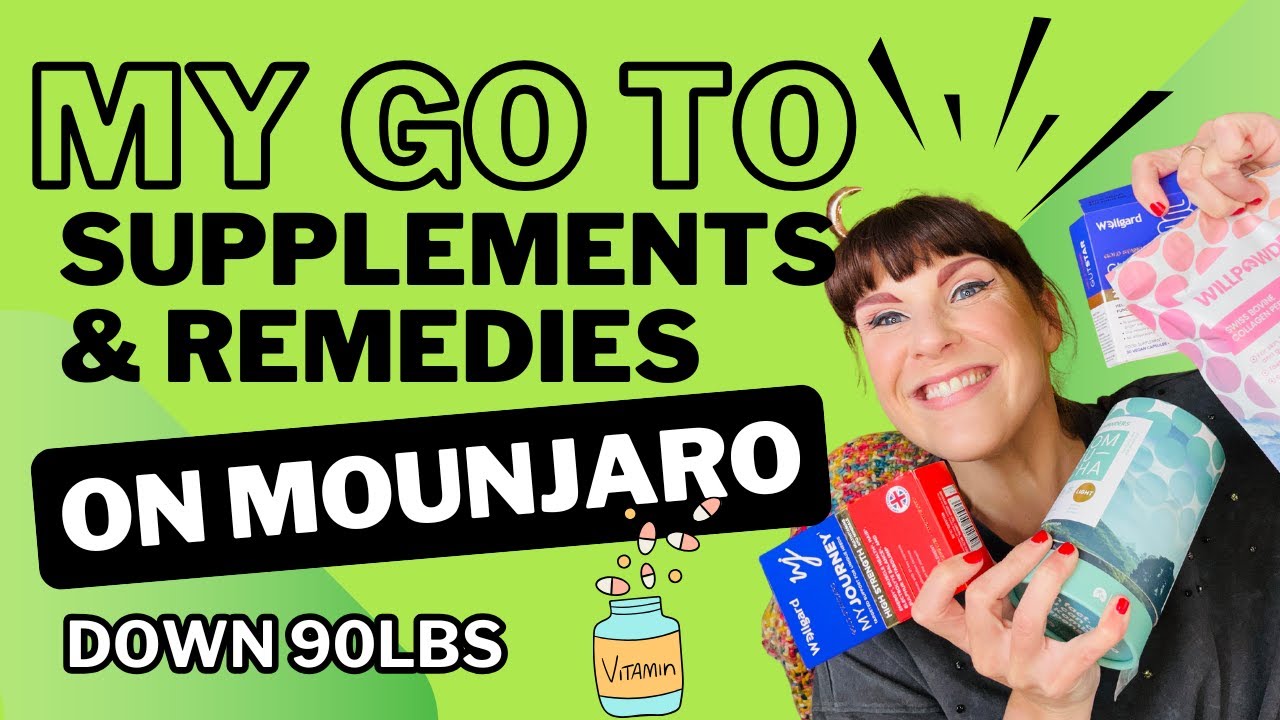 My Go To Supplements and Remedies on Mounjaro