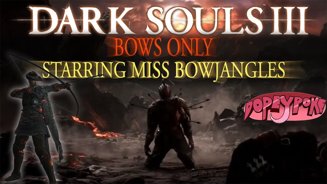 Dark Souls III: Bows Only - Stream #1