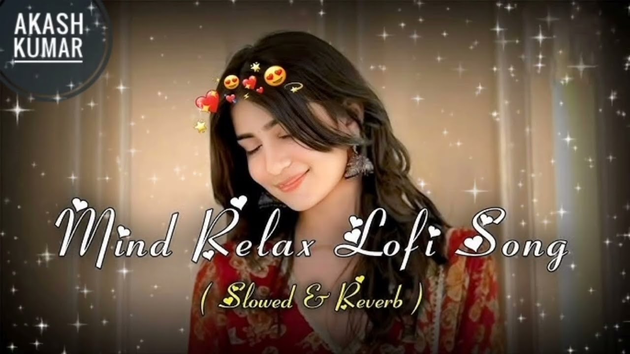 Mind relax lofi song! Non stop song ! Best Bollywood romantic movies songs playlist 