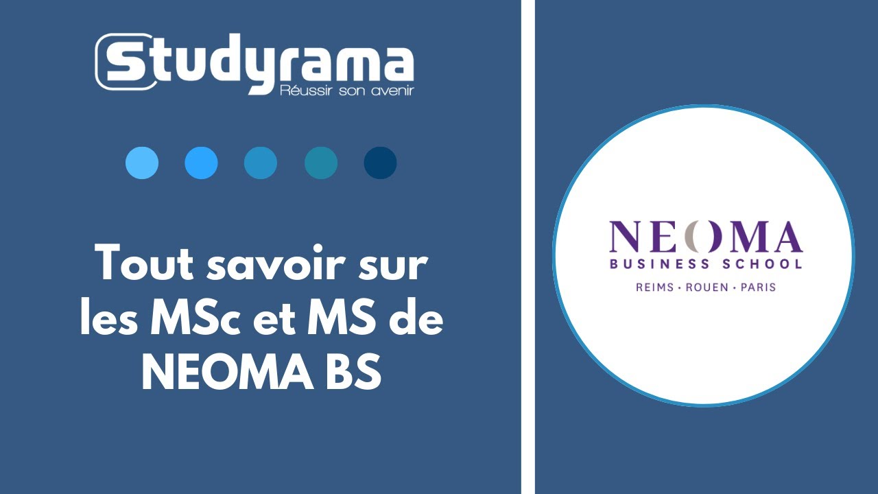 Tout savoir sur les MSc et MS  de NEOMA BS