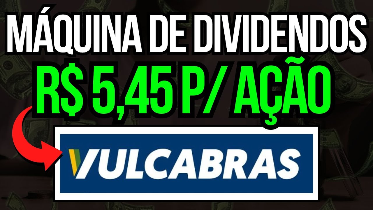 VULC3: AN&Uacute;NCIO IMPORTANTE | MAIS R$0,65 DE D.Y | VULCABRAS UMA M&Aacute;QUINA DE PAGAR DIVIDENDOS!