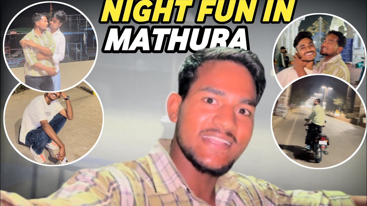Night fun vlog mathura😁