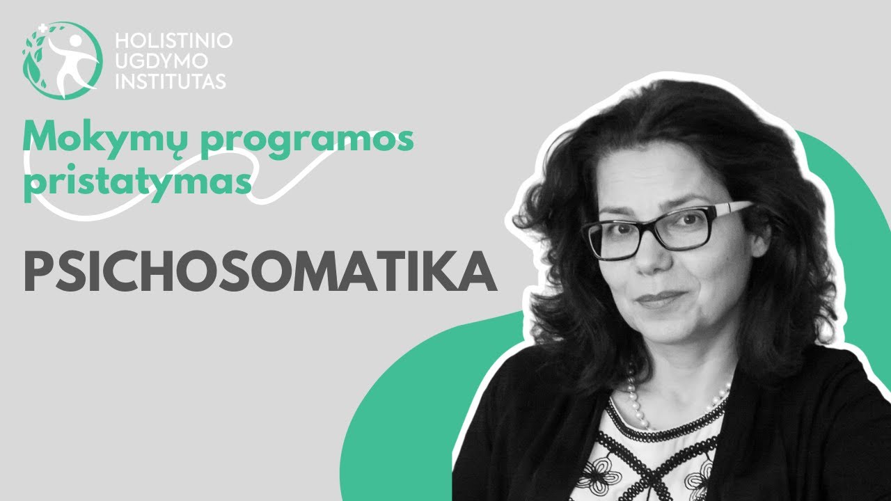 PSICHOSOMATIKA (Lekt. Jolita Ščiglinskienė)