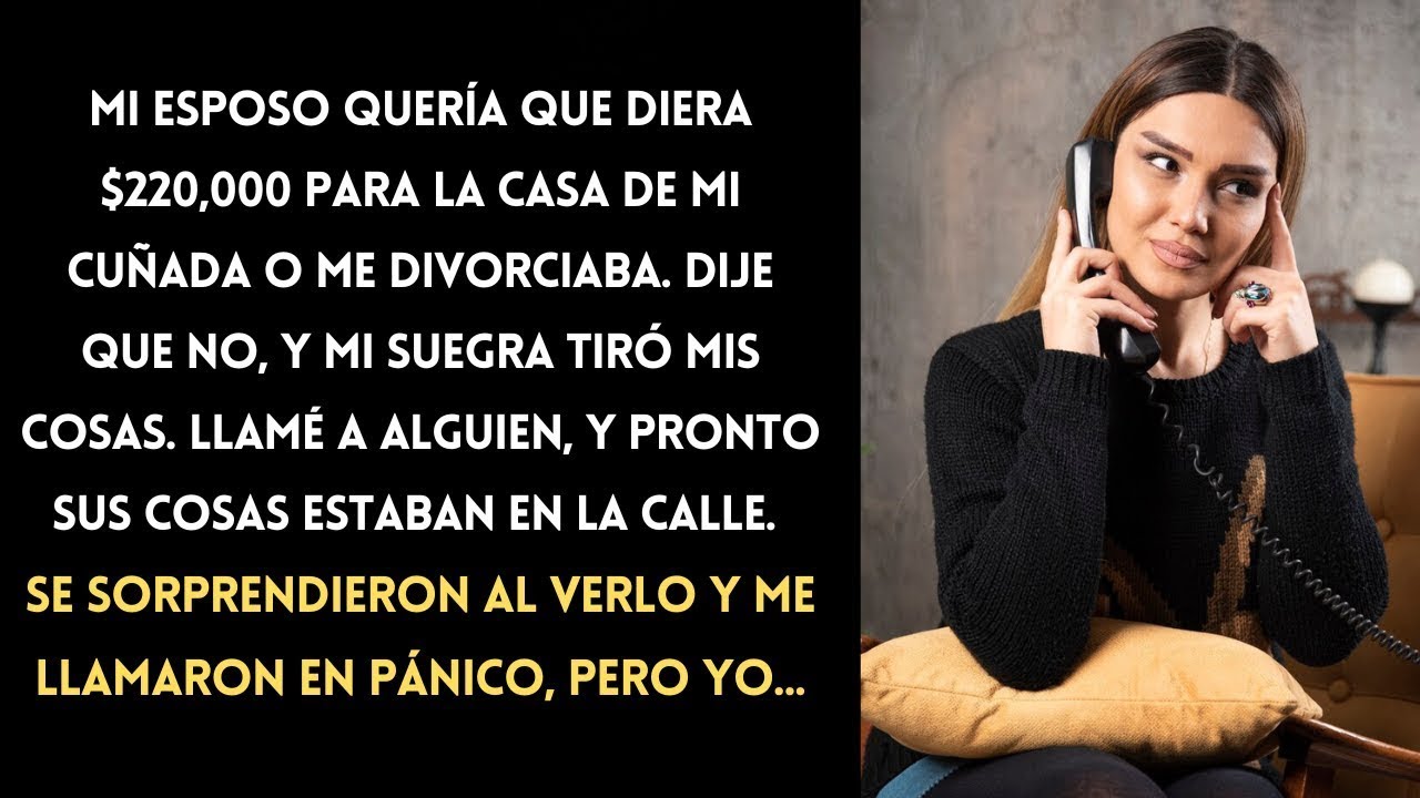 Mi esposo me exigió darle $220,000 a su hermana, ¡amenazando con divorciarse si me negaba!