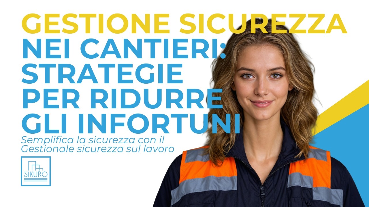 Gestione della sicurezza: strategie per ridurre gli infortuni | Gestionale sicurezza sul lavoro