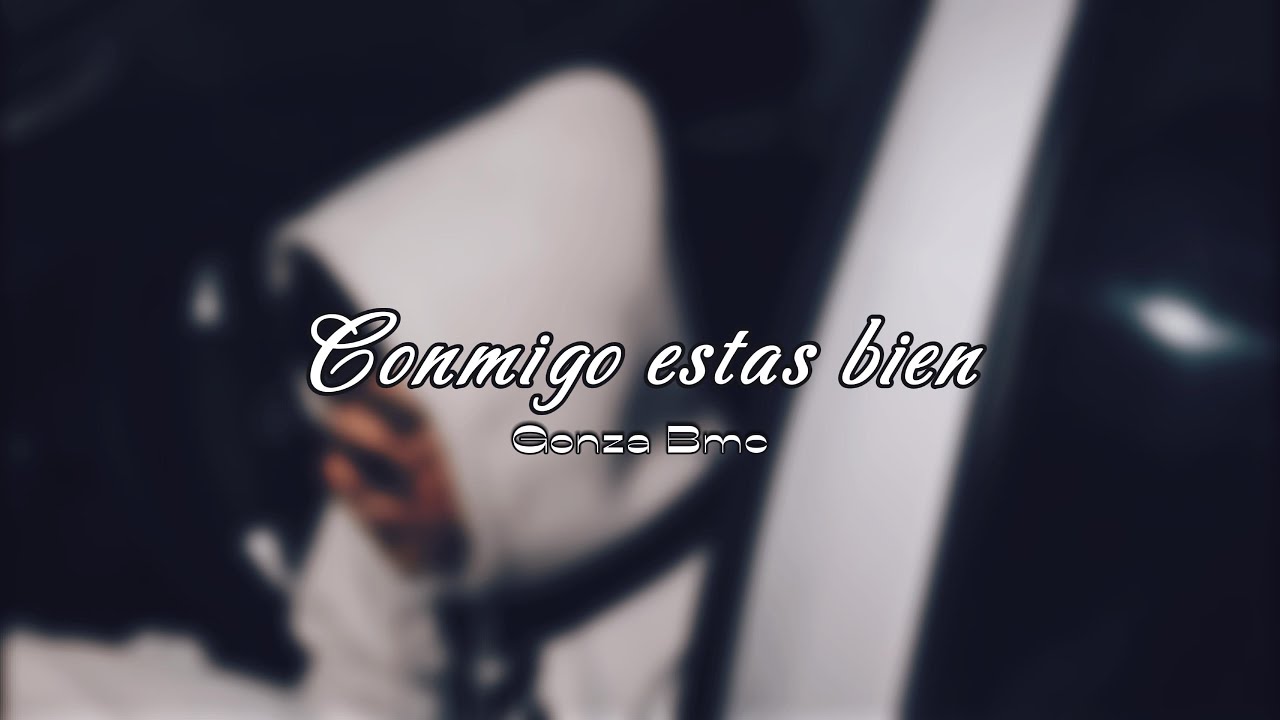 Gonza Bmc - Conmigo estas bien (Prod by Aeme) [Official Video]