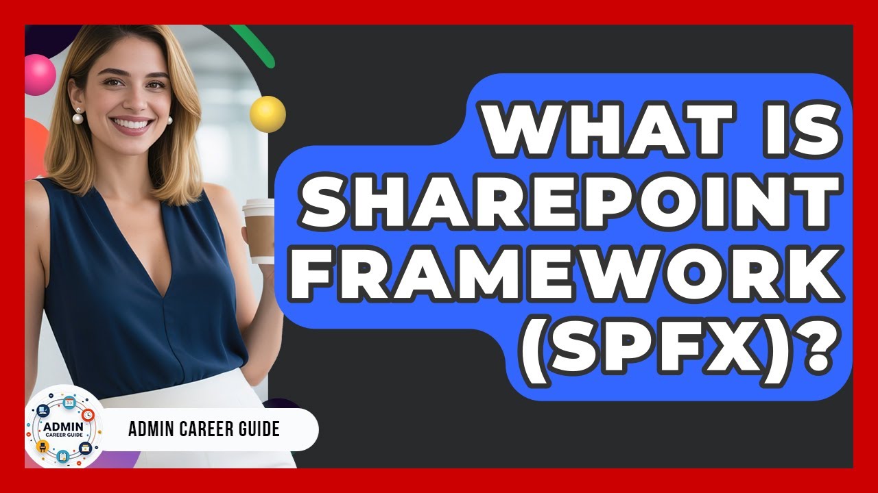 What Is SharePoint Framework (SPFx)? - Admin Career Guide