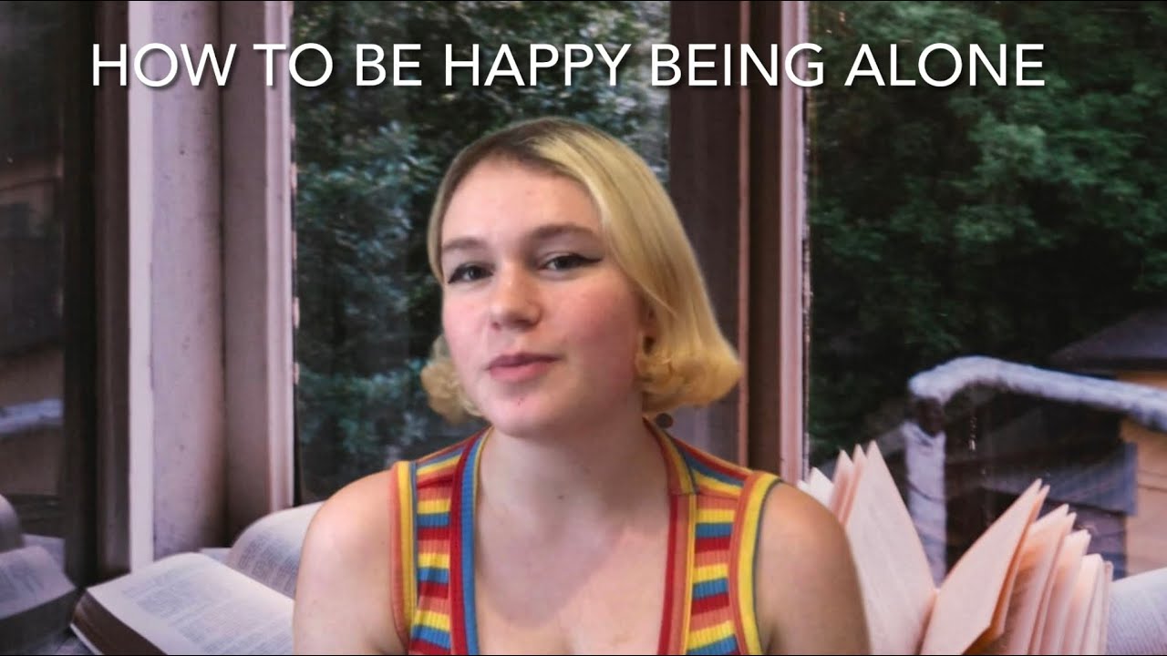 How to enjoy your own company!! Be happy being alone 💕