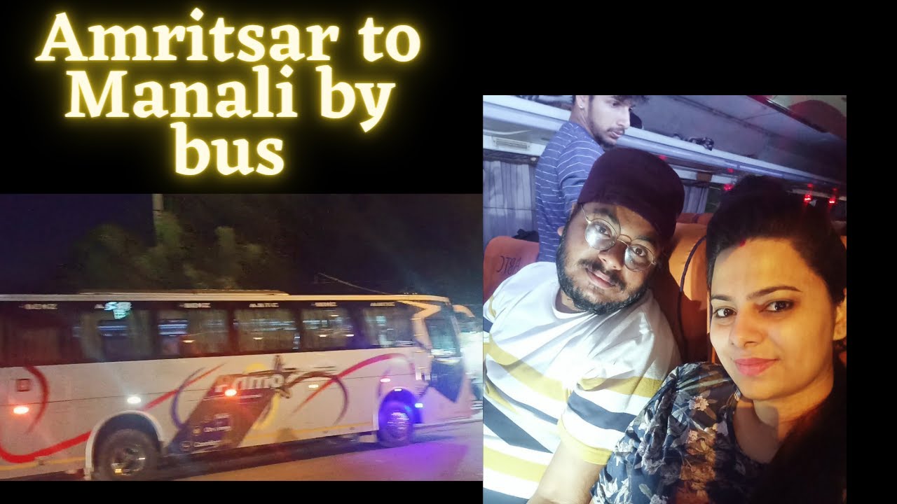 Amritsar To Manali By Bus 🚌 | Trip To Manali ⛰️⛰️⛰️⛰️ | 13 hrs bus journey 😏