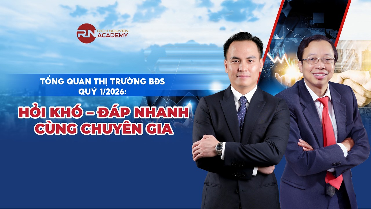 TỔNG QUAN THỊ TRƯỜNG BĐS Q1/2026: HỎI XO&Aacute;Y &ndash; Đ&Aacute;P THẲNG: SỰ THẬT KHIẾN NHIỀU NH&Agrave; ĐẦU TƯ GIẬT M&Igrave;NH