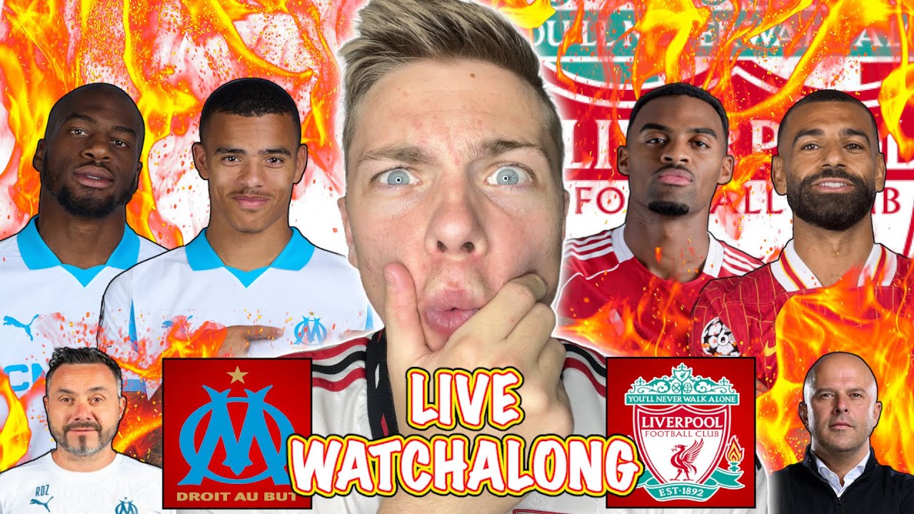 MARSEILLE-LIVERPOOL WATCHALONG LIVE OCH FULL BALLE BK
