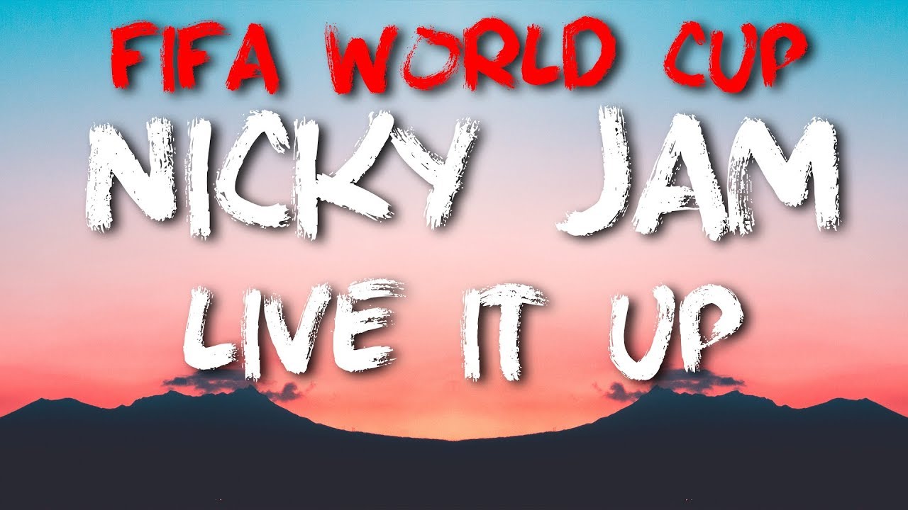 Nicky Jam - Live It Up [LYRICS] (feat. Will Smith & Era Istrefi) // 2018 FIFA World Cup Russia