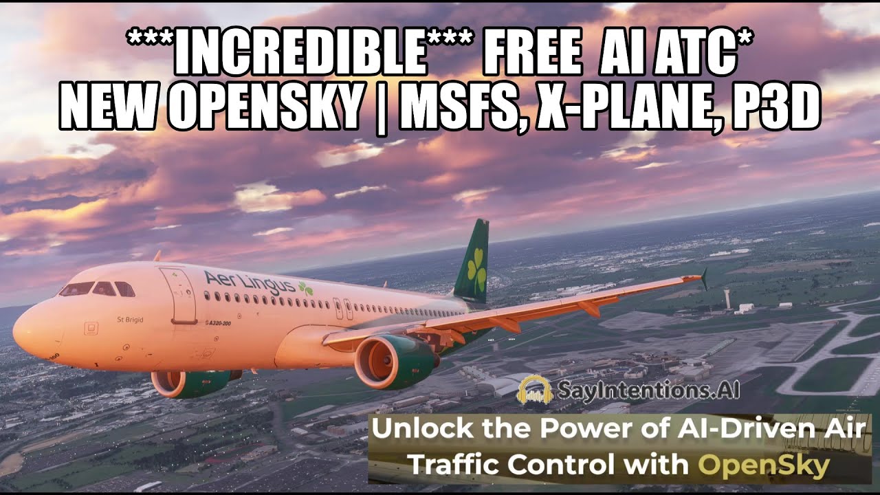 *MUST SEE* - FREE AI ATC |  New OpenSky from SayIntentions