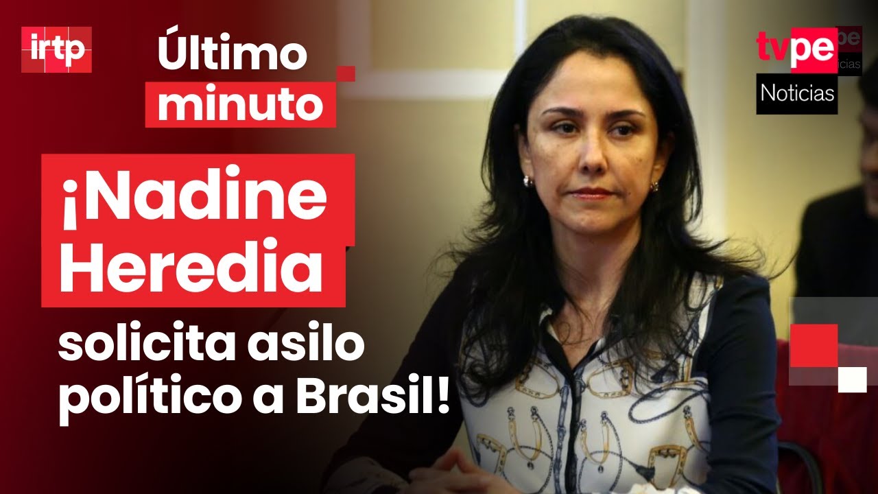 Nadine Heredia pide asilo político a Brasil tras condena de 15 años de prisión