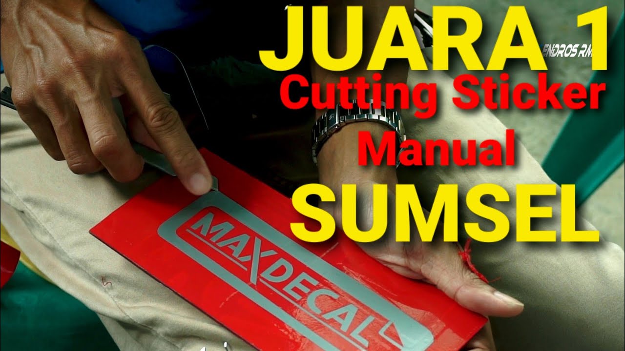INI DIA JUARA SATU LOMBA CUTTING STICKER MANUAL  MEMBUAT LOGO MAXDECAL DAN LOGO GOODFIX SUMSEL