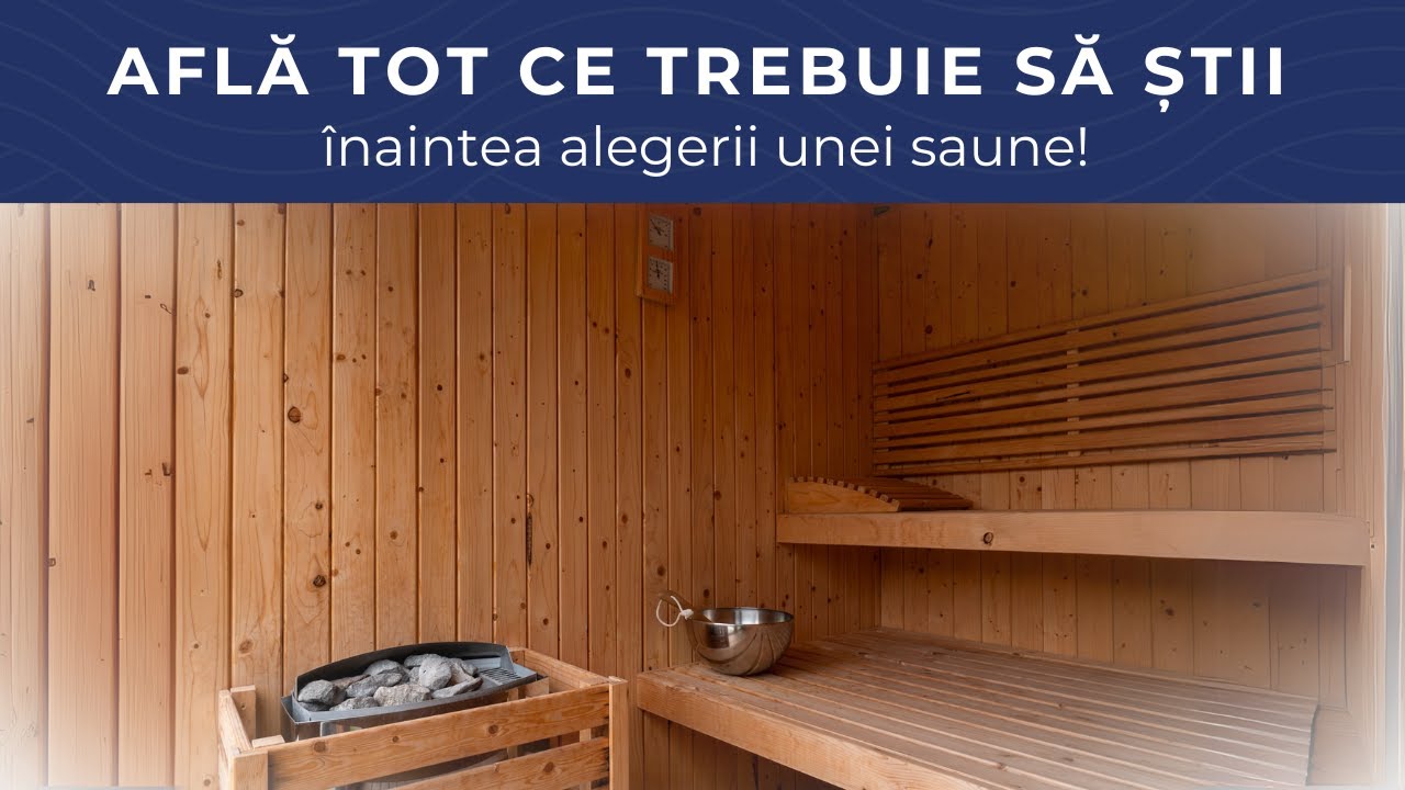Ghid complet în alegerea saunei potrivite