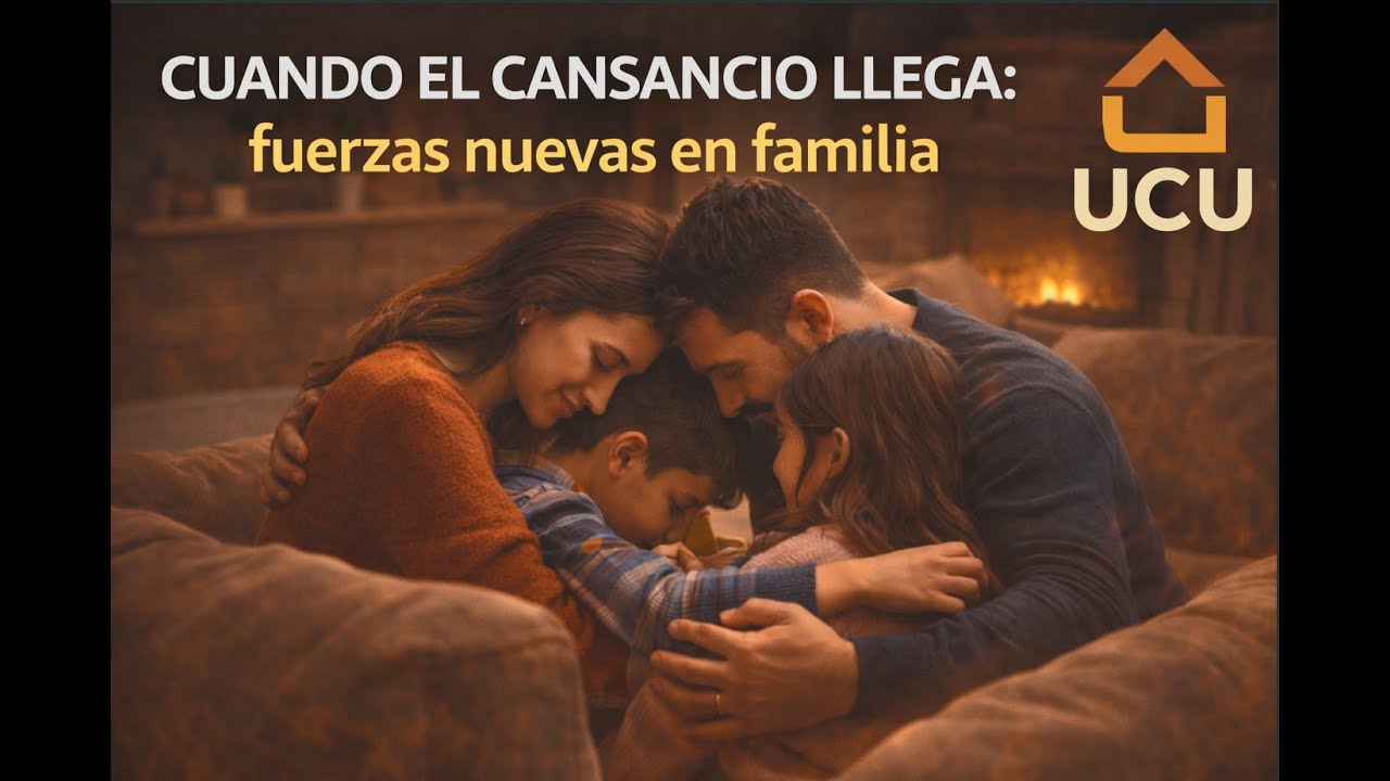 Cuando el Cansancio Llega: Fuerzas Nuevas en Familia