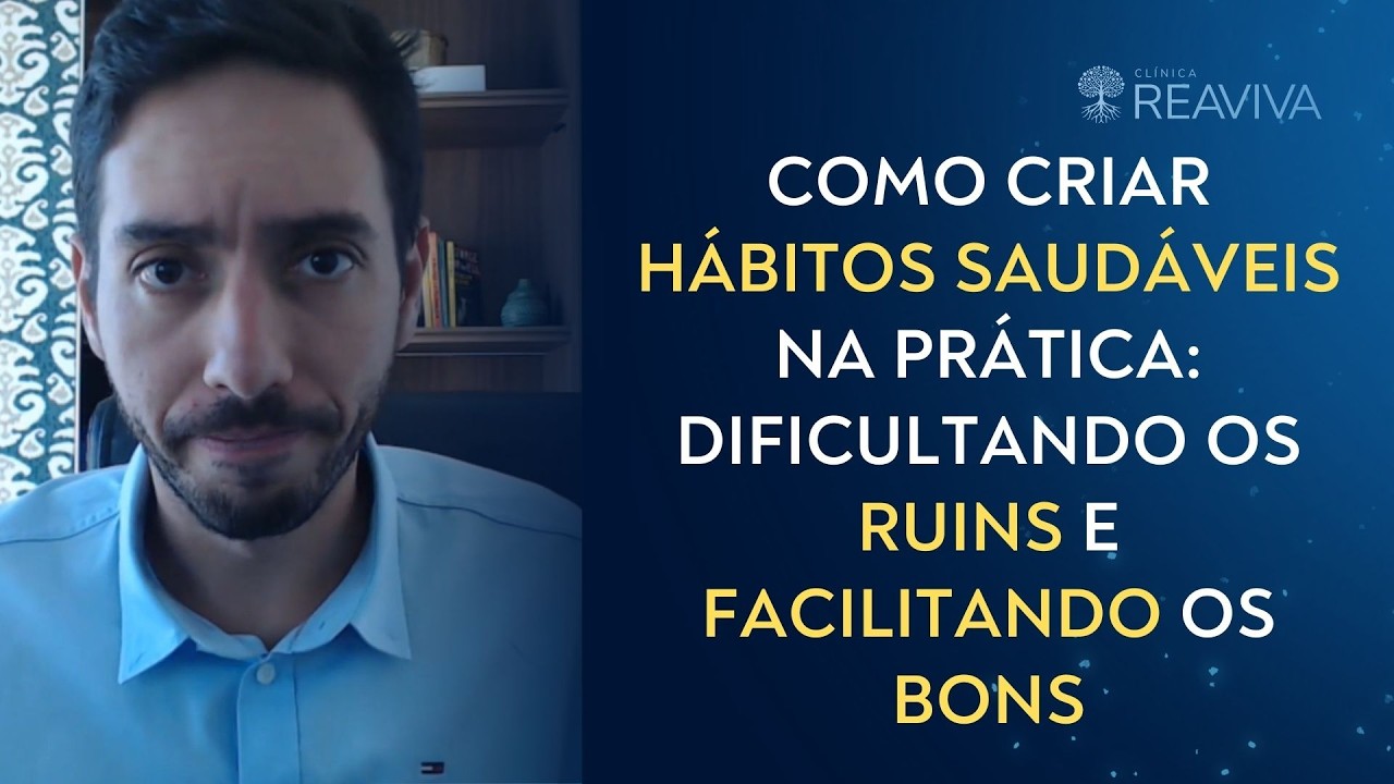 Como criar hábitos saudáveis na prática: dificultando os ruins e facilitando os bons