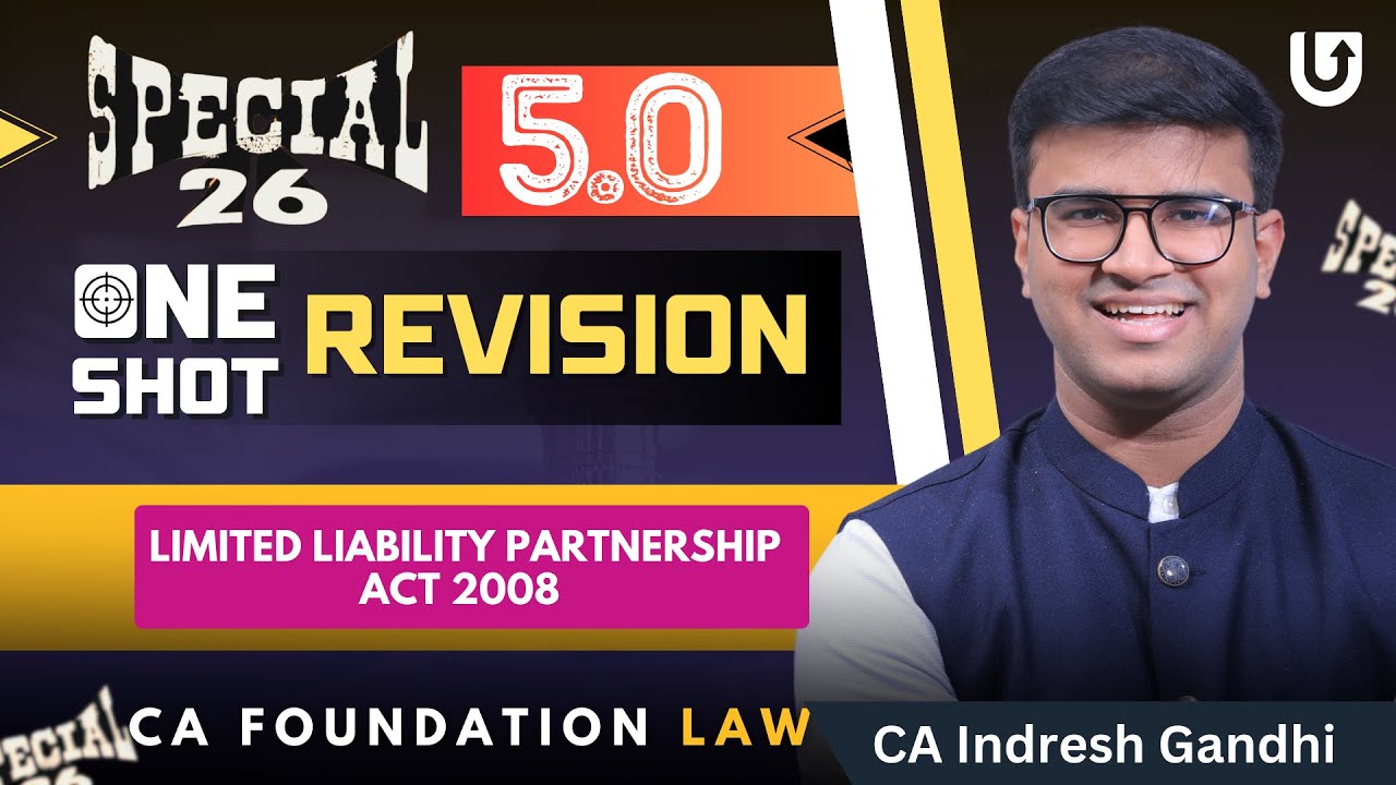 LLP Act 2008 - Limited Liability Partnership Revision CA Foundation Law | CA Indresh Gandhi
