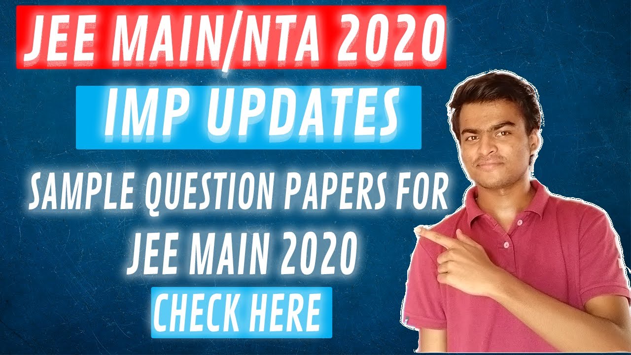 JEE MAIN 2020 Latest Updates | NTA releases sample question papers for JEE MAIN 2020 | Check Here