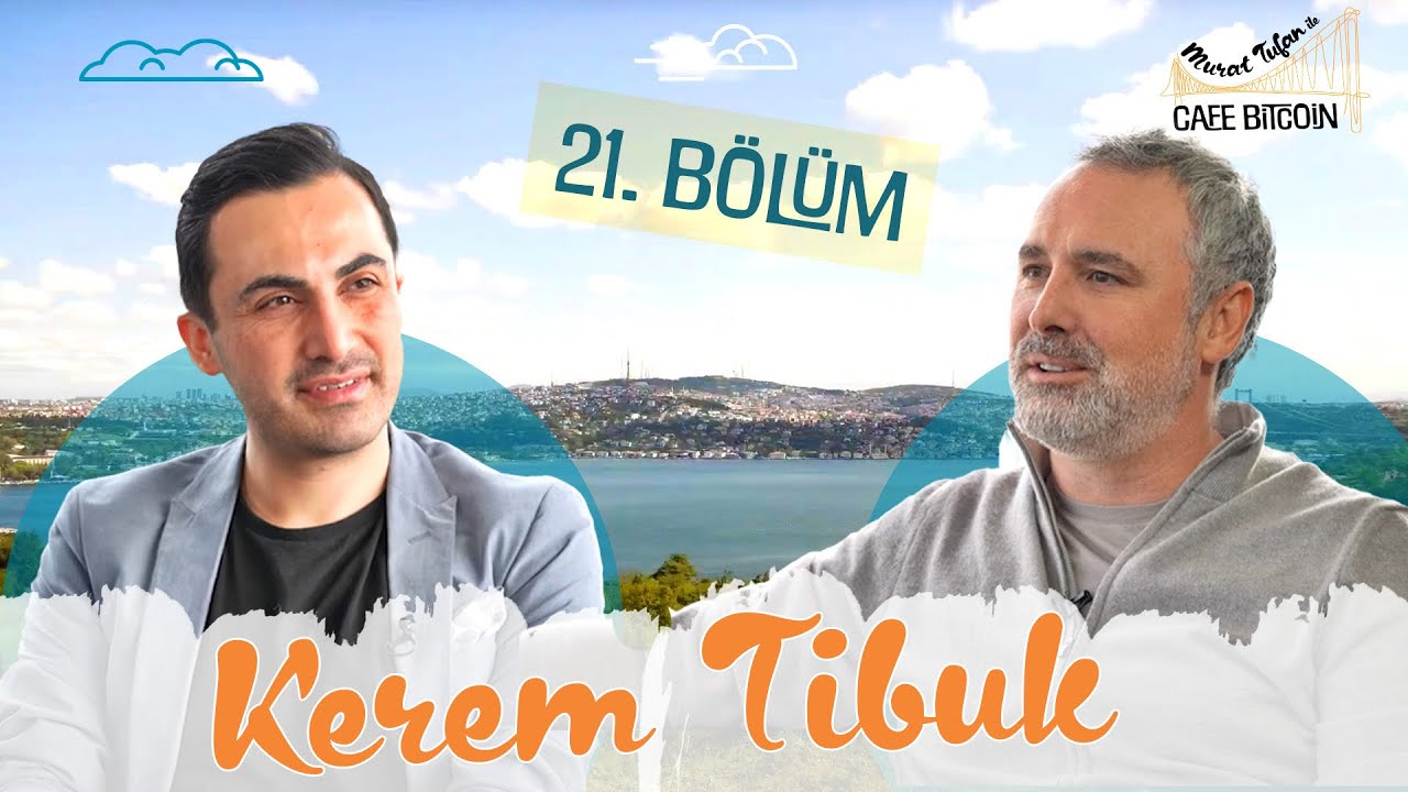 Kerem Tibuk: “Bitcoin, Durdurabileceğiniz Bir Şey Değil” #21