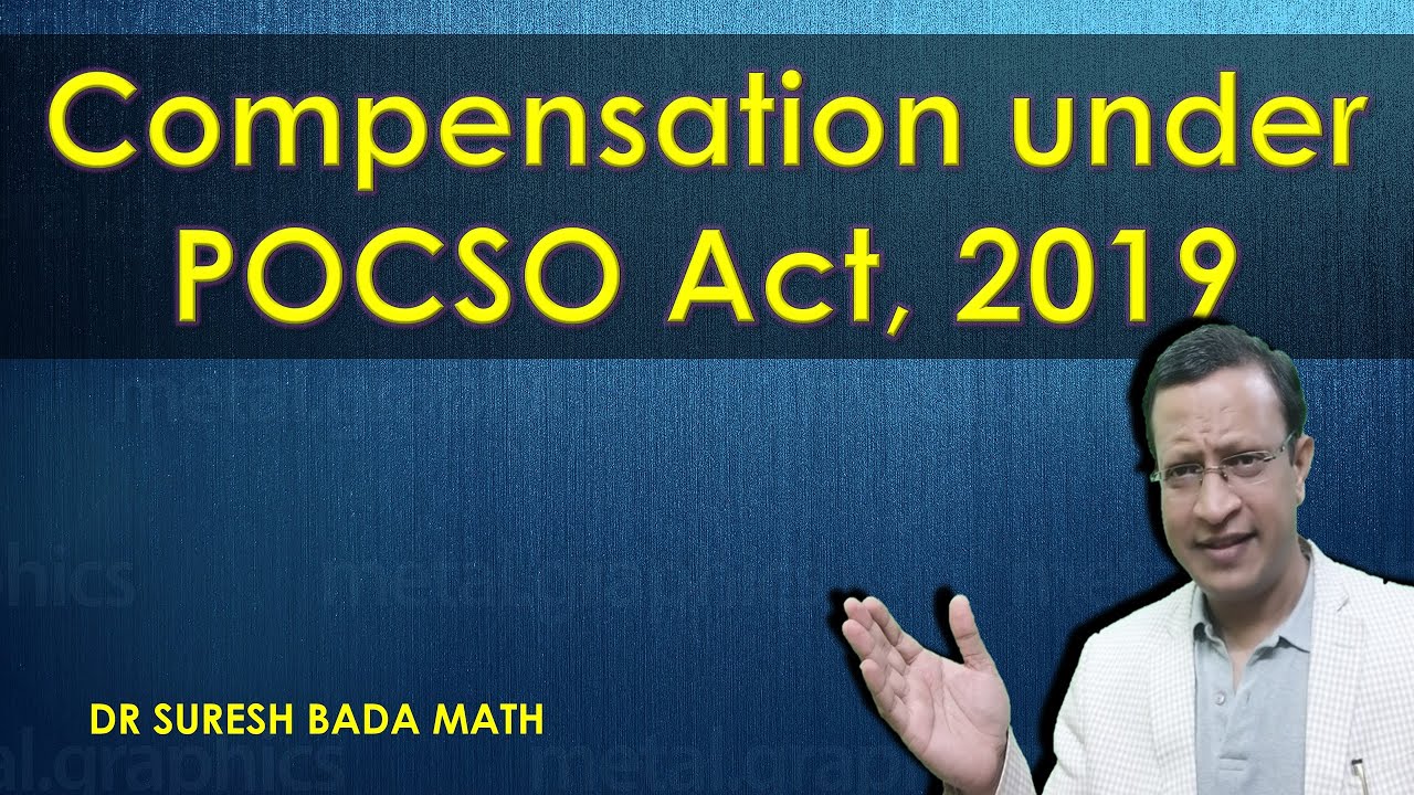 Compensation for victims of Child Sexual Abuse under POCSO Act, 2019