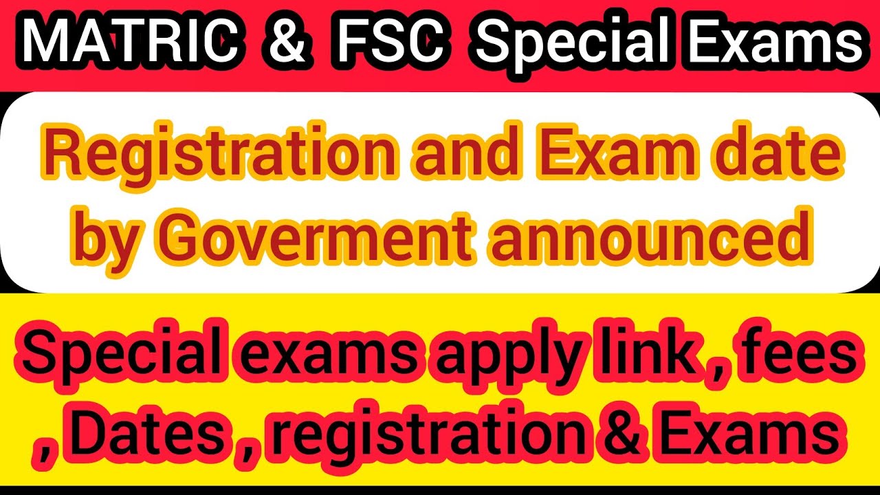 FSC (HSSC) & Matric (SSC) Special exam dates has been announced !!  Special (improver) Exams 2020