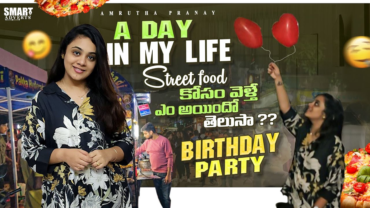 A day in my life || street food Kosam velthe em aindho thelusa ?? birthday party || Amruthapranay