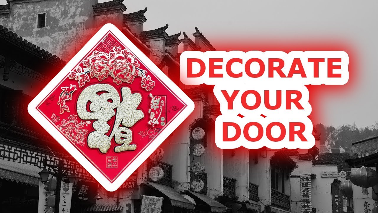 Decorate Your Door for Chinese New Year - 2019新年家门装饰指南