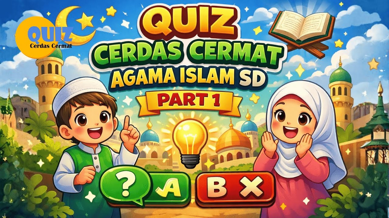 Quiz cerdas cermat agama Islam anak SD - Part 1