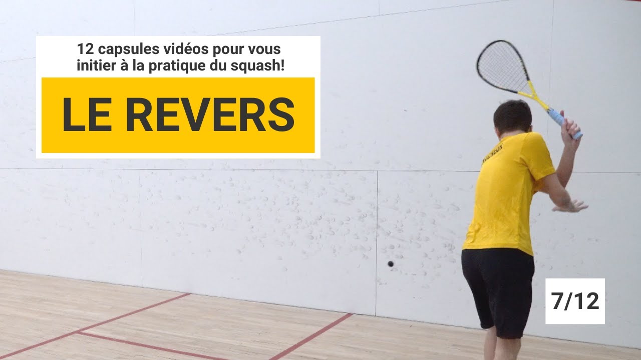 SQUASH : La technique du revers pour joueurs débutants (7 de 12)