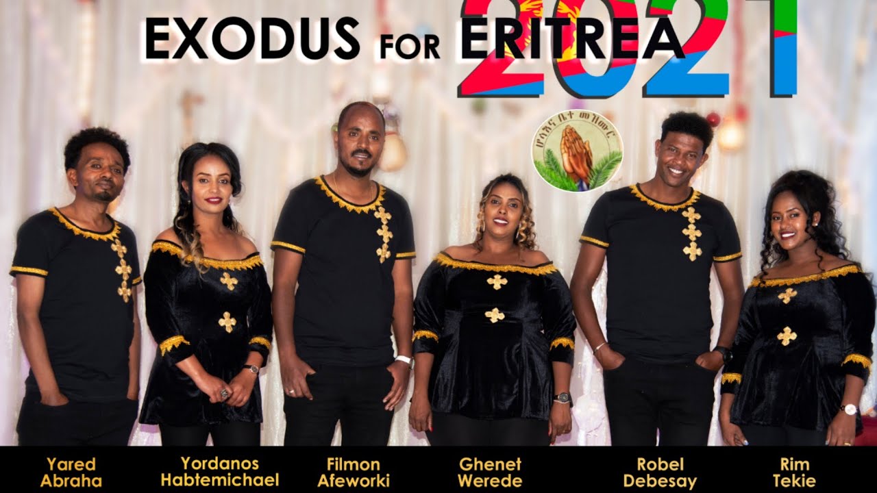 John,Genet,Filmon,Rim,Yordanos,Robiel,Yared ,EXODUS  ዘጽኣት ንኤርትራ  New Tigrinya Mezmur Official 2021