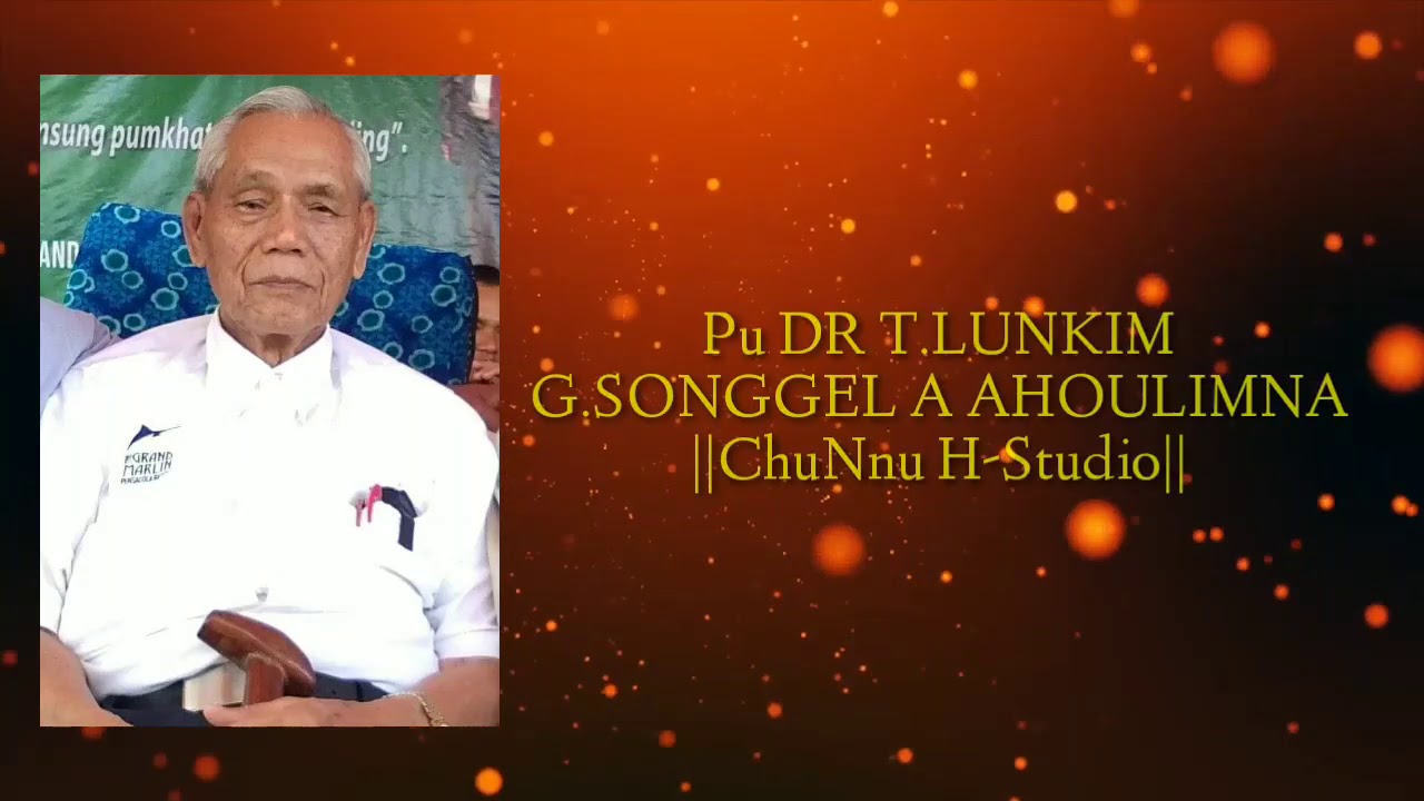 Pu Dr. T.Lunkim Hou Lim Na ||G.Songgel || Audio Rec. ||ChuNnu H-Studio||